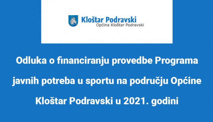 Odluka o financiranju provedbe Programa javnih potreba u sportu na području Općine Kloštar Podravski u 2021. godini